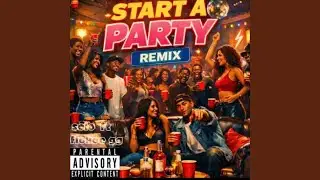 Start A Party (Remix)