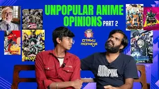 Unpopular Anime Opinions Part 2 | @vijayvaradharaj | Otaku monkeys