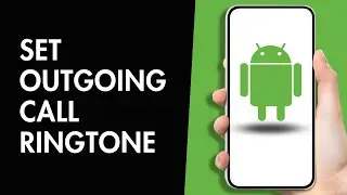How to Set Outgoing Call Ringtone in Android