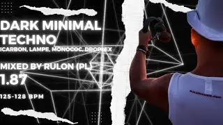 DARK minimal Techno | Carbon, Lampe, Monococ, Droplex mixed by RULon (PL) 1.87