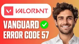 How To Fix Valorant Error Code 57 (Vanguard Not Initialized) - New Method 2026
