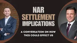 The Future of Real Estate: Understanding NAR's Settlement Terms | Ross Hardy & James Adams Discuss