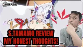 S.Tamamo Review! My Honest Thoughts! [Outerplane]