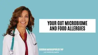 Gut Microbiome & Food Allergies | The Hidden Cause of Sensitivities | Deborah Maragopoulos FNP