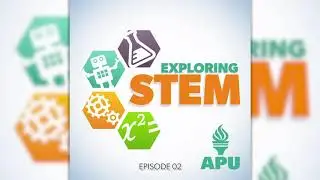 Exploring STEM: STEM Prepares Students to Have a Problem-Solving Mindset | EP02