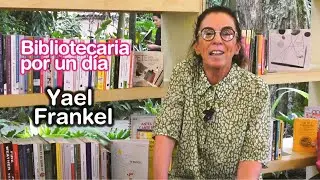 Bibliotecaria por un día: Yael Frankel