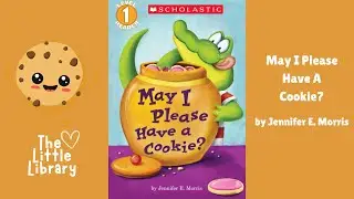 The Little Library May I Please Have A Cookie by Jennifer E. Morris Children's Books Read Aloud