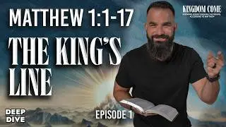 Matthew 1:1-17 &ndash; The Genealogy of the King | Kingdom Come Bible Study