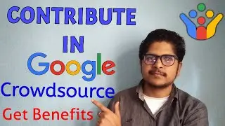 What is Google Crowdsource app?||How to contribute in Google Crowdsource||Get Benefits and Rewards||