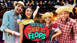 BATALHA JUNINA DOS FLOPS! - Episódio 1