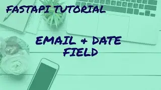 FastAPI Tutorial for beginners 03_FastAPI Adding Email, Date, DateTime Field