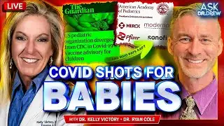 Dr. Kelly Victory: Pediatrics Defy HHS, Recommends Baby COVID Shots w/ Dr. Ryan Cole &ndash; Ask Dr. Drew
