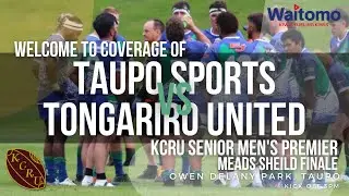 KCRU Senior Men's Premier | Meads Shield Final | Taupo Sports vs Tonagriro United