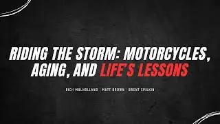 Riding the Storm: Motorcycles, Aging, and Life&rsquo;s Lessons