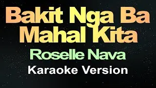 Bakit Nga Ba Mahal Kita - Roselle Nava (Karaoke Version)