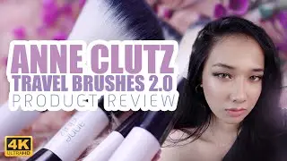 ANNE CLUTZ TRAVEL BRUSHES 2.0 REVIEW