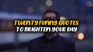 20 Funny Quotes To Brighten Your Day | Inspire Works