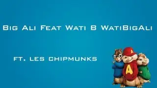 Big Ali Feat Wati B WatiBigAli  Chipmunks