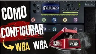 Como configurar Wha - Wha -  Mooer Ge 300