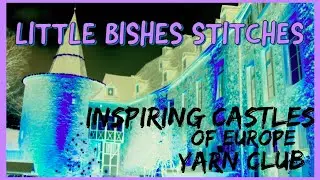 LBS Inspiring Castles of Europe Yarn Club - March 2021
