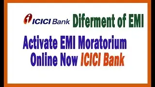 Defer ICICI Bank EMI | Loan EMI Moratorium Online | EMI Deferment | Covid19