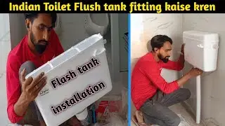 Indian Toilet Flush Tank fitting kaise kren | Cistern ko kaise fit karen | How to install a flush.