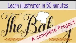 Learning Illustrator in 50 minutes  | A Complete Project in illustrator  | The Bakery