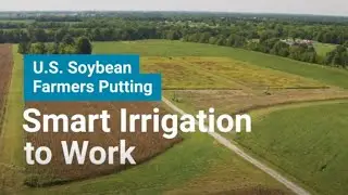 U.S. Soybean Farmers Putting Smart Irrigation to Work