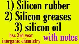 silicon rubber, silicon greases, silicon oil, bsc 3rd year inorganic chemistry, knowledge adda