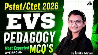 PSTET/CTET Exam Preparation 2026 | EVS Pedagogy MCQs | Most Expected Questions | By Ishika Mam