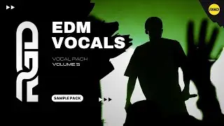 Ultimate EDM Vocals V5 - Sample Pack | Shouts, Chants, Loops & Hooks