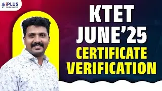 KTET June 2025 | Certificate Verification | Instructions to Follow