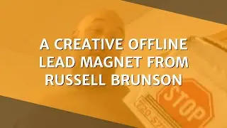 A Creative Offline Lead Magnet From Russell Brunson