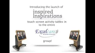Excelcares rollout of 33 touch screen activity tables from Inspired Inspirations