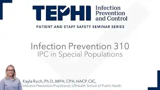 Infection Prevention and Control 310 - IPC in Special Populations