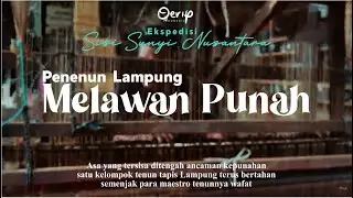 Eps. Ekspedisi Lampung : tersisa satu kelompok tenun, kain tenun tapis Desa Sailing terancam punah