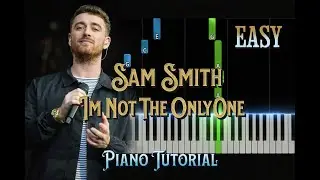 sam smith im not the only one easy Piano Tutorial