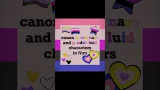 canon non-binary/genderfluid characters in film for pride month #edit #foryou #lgbt #shortvideo