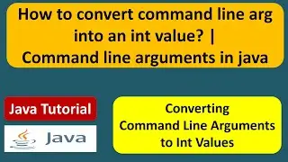 How to convert command line arg into an int value? | Command line arguments in java | Java Tutorial