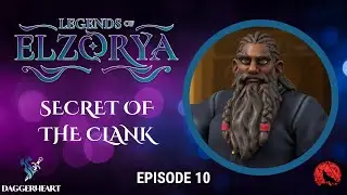 Daggerheart - Legends of Elzorya - High Fantasy TTRPG Actual Play Episode 10 - Secret of the Clank