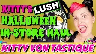 LUSH HALLOWEEN IN-STORE HAUL AUSTRALIA 2017 | KITTY VON TASTIQUE