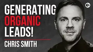 How to Generate Organic Leads & Attract Clients - The Conversion Code by Chris Smith | TPOB EP12