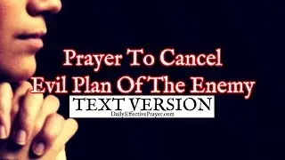 Prayer To Cancel Evil Plan Of The Enemy (Text Version - No Sound)