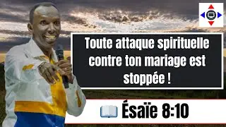 Toute attaque spirituelle contre ton mariage est stoppée #kanguka #chrisndikumana