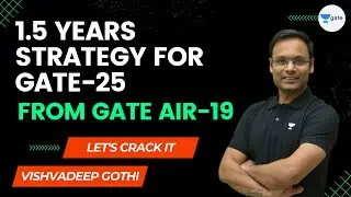 1.5 Years Strategy for GATE-25 from GATE AIR-19 | Vishvadeep Gothi
