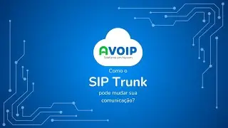 Como O SIP Trunk Pode Mudar A Sua Comunica&ccedil;&atilde;o?