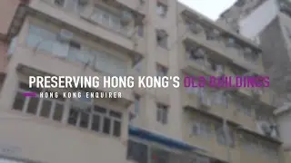 Preserving Hong Kong's old building