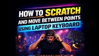How To Scratch and Move without Stopping with Just Your Laptop Like on a Controller
