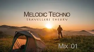 Melodic techno & progressive house mix 2021 - travellers theory - 01