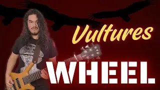 WHEEL - Vultures (Bass Cover)